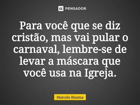 ⁠para Você Que Se Diz Cristão Mas Marcelo Rissma Pensador