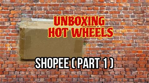 Unboxing Hot Wheels Ordered On Shopee Part Youtube