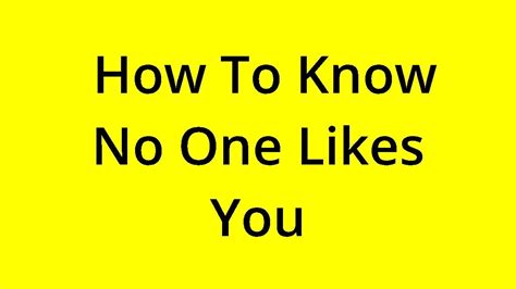 [solved] How To Know No One Likes You Youtube