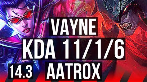 Vayne Vs Aatrox Top 11 1 6 1300 Games 6 Solo Kills Godlike