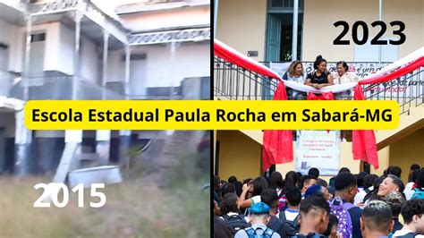 Antes E Depois Escola Estadual Paula Rocha Em Sabar Mg Youtube