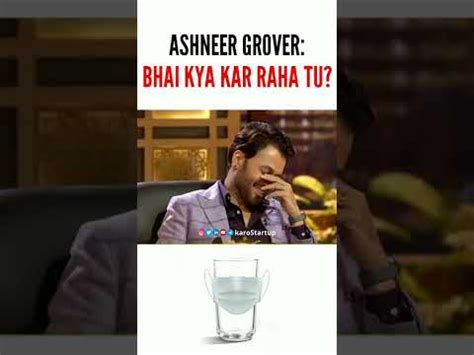 Ashneer Grover Bhai Kya Kar Raha Tu Youtube