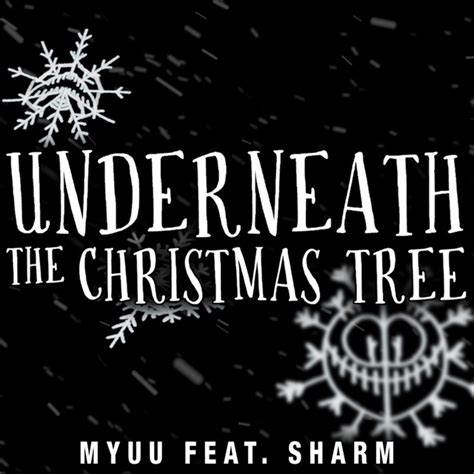 Underneath The Christmas Tree M Sica Y Letra De Myuu Sharm Spotify