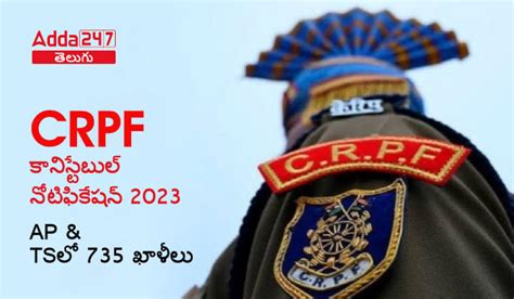 Crpf Constable Notification 2023 Release 735 Vacancies In Ap And Ts