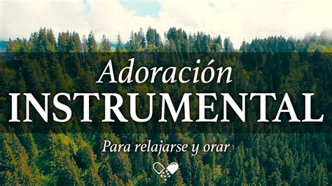 Adoraci N Instrumental Para Orar Y Meditar Youtube