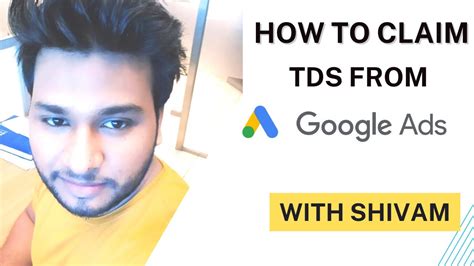 How To Claim Google Ads TDS Refund In India How To Submit TDS Refund