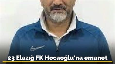 Elaz Fk Hocao Lu Na Emanet