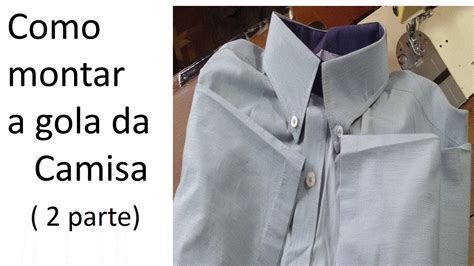 Como Montar A Gola De Camisa 2 Parte Iniciantes Da Costura YouTube