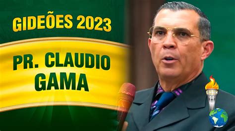 Gideões 2023 Pr Claudio Gama YouTube