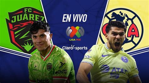 Juárez vs América Resumen gol y resultado final del partido de la