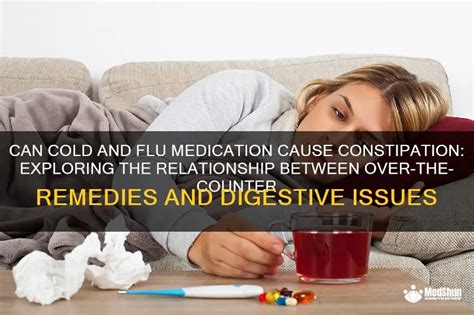 Can Cold And Flu Medication Cause Constipation Exploring The