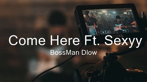 Bossman Dlow Come Here Ft Sexyy Red Music Pierce Youtube