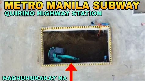 Naghuhukay Na Metro Manila Subway Quirino Highway Station Update