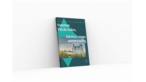 Un dossier de presse à votre disposition Saumur Val de Loire Tourisme