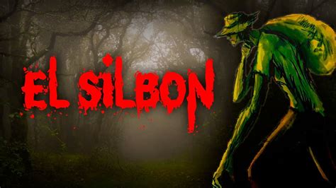 La Leyenda Del Silbon Historia Del Silbon Youtube