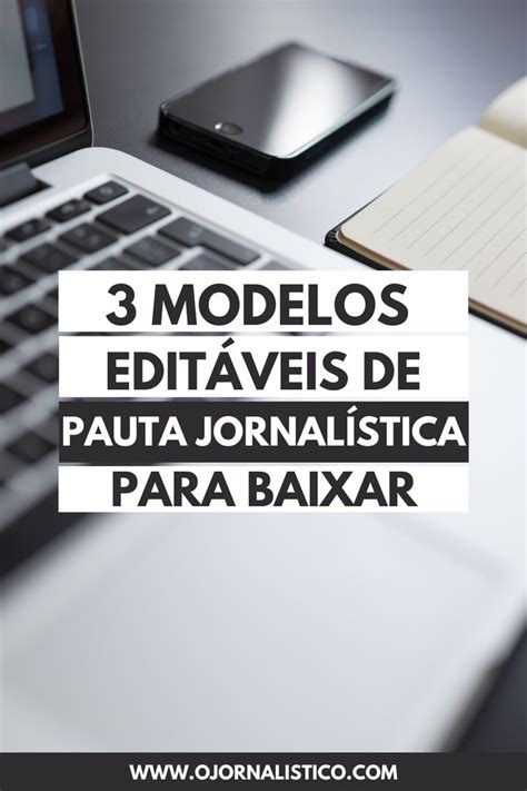 3 modelos editáveis de Pauta Jornalística para BAIXAR Curso de