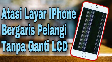 SOLUSI IPHONE LAYAR GARIS TANPA GANTI LCD YouTube