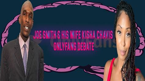 Joe Smith And His Wife Kisha Chavis Onlyfans Debate Lets Talk Storming