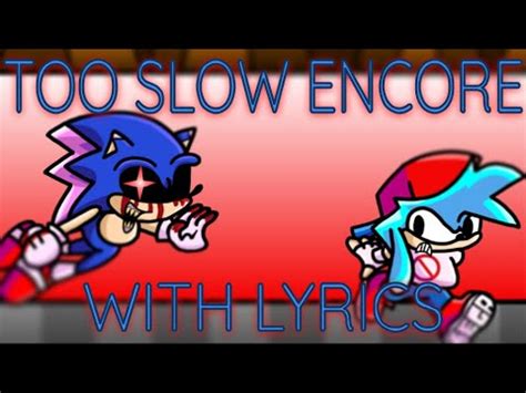 Fnf Lyrics Too Slow Encore With Lyrics Vs Sonic Exe Cover Youtube