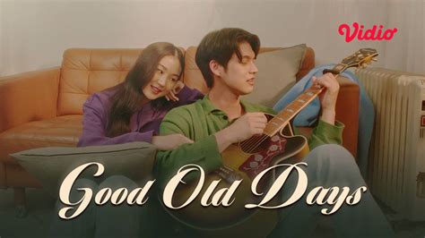 Nonton Good Old Days 2022 Sub Indo Vidio