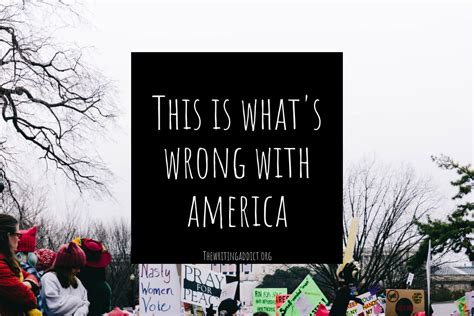 The Writing Addict: This is What's Wrong with America 