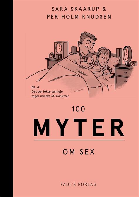 Indholdsfortegnelsen Og Indledning Fra 100 Myter Om Sex By FADL S Forlag Issuu