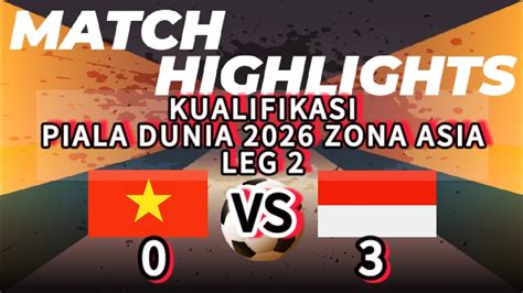 Sepak Bola Vietnam Vs Indonesia Kualifikasi Piala Dunia Zona Asia