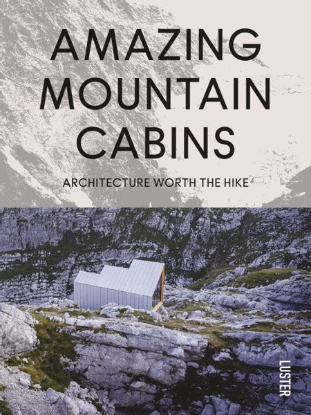 Amazing Mountain Cabins: Architecture Worth the Hike | RIBA Books