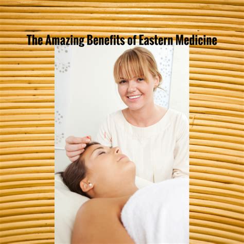 The Amazing Benefits Of Eastern Medicine Eastern School Of