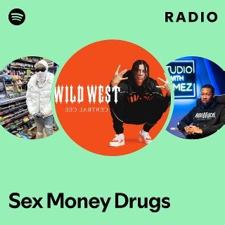 Sex Money Drugs Radio Spotify Playlist