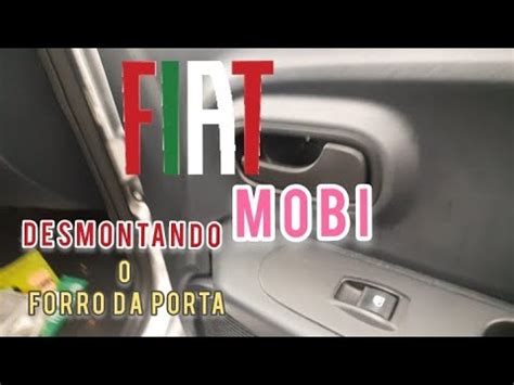 Desmontando Forro De Porta Fiat Mobi Youtube