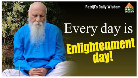 Every Day Is Enlightenment Day Patriji S Daily Wisdom Pmc English