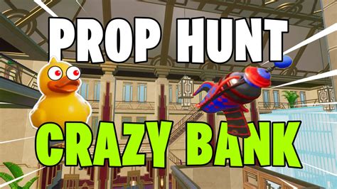 Prop Hunt Crazy Bank 5431 9743 3171 By Jugadorenparo Fortnite