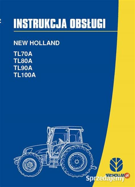 NH TL70 TL80 TL90 TL100 New Holland instrukcja obsługi Szamotuły