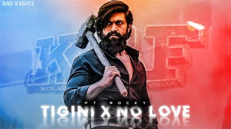 Tigini X No Love Ft Rocky Tigini Edit No Love Edit Kgf Edit Yash Edit Bad X Editz