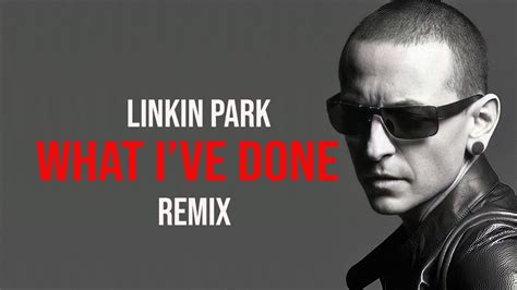 Linkin Park What Ive Done Remix Reprise Music Video Youtube