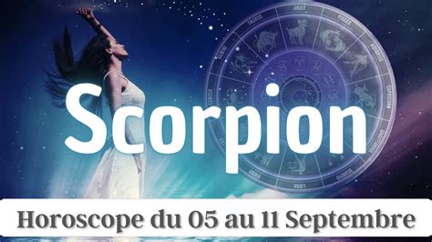 ♏ Scorpion Semaine Du 05 Au 11 Septembre 2022 ♏ écoutez Vous Et