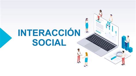 Interacción Social Características Y Tipos Principales 1 Pptx