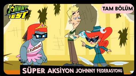 Johnny Test 6 Sezon 41 Bölüm Süper Aksiyon Johnny Federasyonu TAM