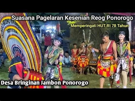 Suasana Pagelaran Kesenian Reog Ponorogo Di Desa Bringinan Jambon