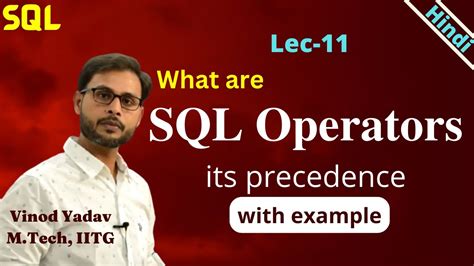 Lec 11 Sql Operators And Its Precedence Youtube