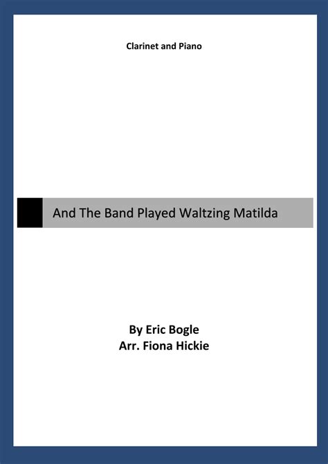 And The Band Played Waltzing Matilda Arr Fiona Alice Hickie By Eric