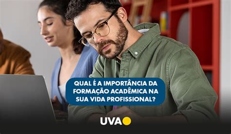 Na Jornada Da Vida Acadêmica E Profissional - Qual é a importância da formação acadêmica na sua vida profissional?