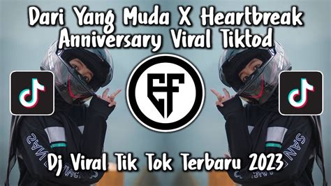 Dj Heartbreak Anniversary X Dari Yang Muda Terbaru Dj Dari Yang Muda X