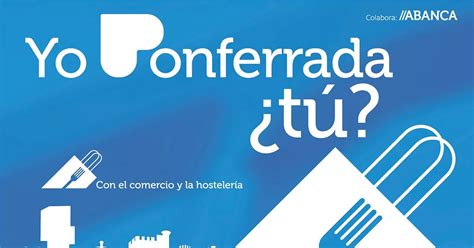 La campaña de bonos de comercio Yo Ponferrada tú inyectará 30 000