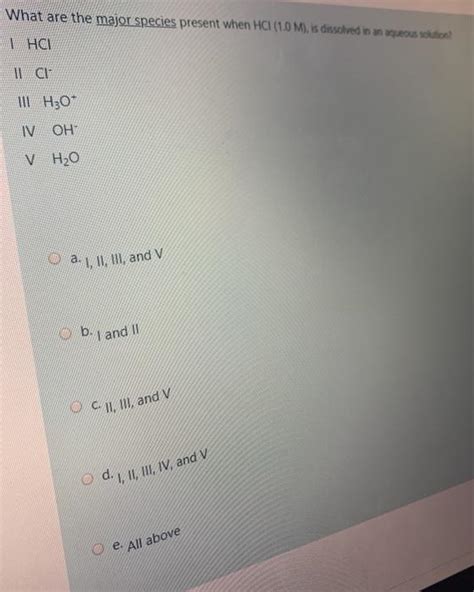 Solved What Are The Major Species Present When Hci M Chegg