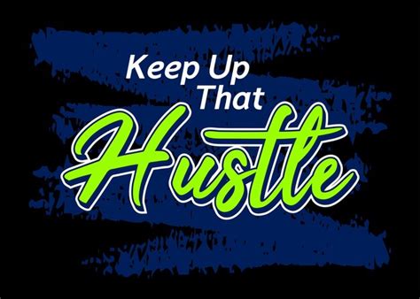 Premium Vector Keep Up That Hustle Short Phrases Motivational Hand