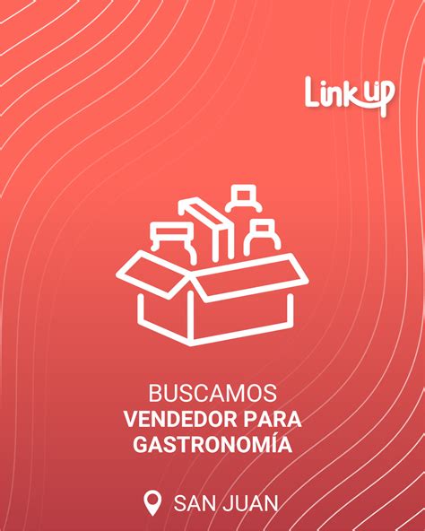 Nuevas Oportunidades De Empleo Vendedor Para Gastronom A En Linkupgroup