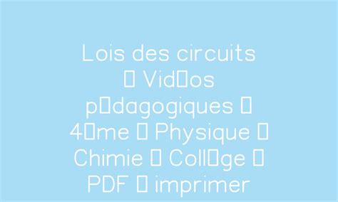 Lois des circuits Vidéos pédagogiques 4ème Physique Chimie