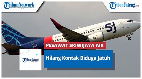 Pesawat Sriwijaya Air Hilang Kontak Diduga Jatuh Di Kepulauan Seribu